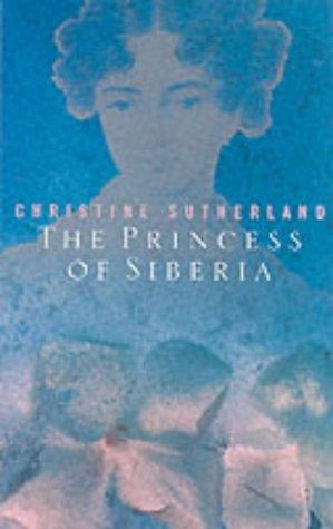 The Princess of Siberia: The Story of Maria Volkonsky and the Decembrist Exiles