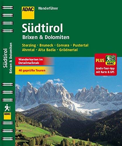 ADAC Wanderführer Südtirol, Brixen & Dolomiten plus Gratis Tour App: Sterzing Bruneck Corvara Pustertal Ahrntal Alta Badia Grödnertal