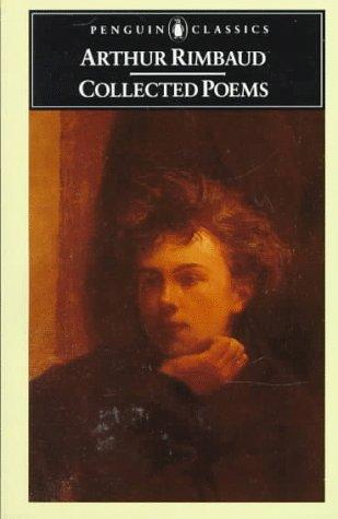 Rimbaud: Collected Poems: With Plain Prose Translations of Each Poem (Parallel Text, Penguin)