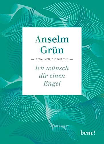 Ich wünsch dir einen Engel: Gedanken, die gut tun