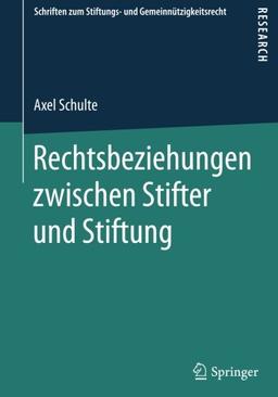 Rechtsbeziehungen zwischen Stifter und Stiftung (Schriften zum Stiftungs- und Gemeinnützigkeitsrecht)