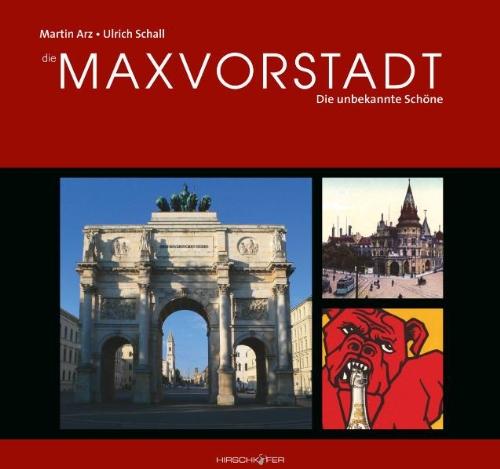 Die Maxvorstadt: Die unbekannte Schöne