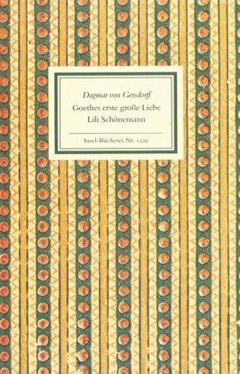 Goethes erste große Liebe Lili Schönemann: Goethe und Lili Schönemann (Insel Bücherei)