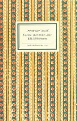 Goethes erste große Liebe Lili Schönemann: Goethe und Lili Schönemann (Insel Bücherei)