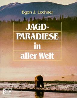 Jagdparadiese in aller Welt