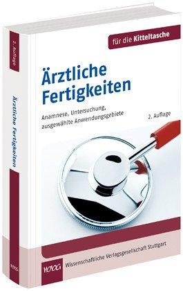 Ärztliche Fertigkeiten: Anamnese, Untersuchung, ausgewählte Anwendungsgebiete