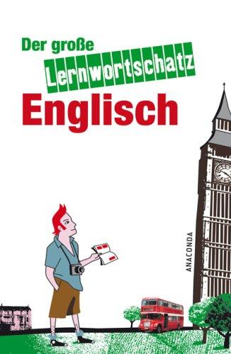 Der große Lernwortschatz Englisch: 15000 Stichworte zu 150 Themen