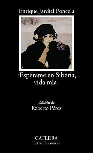 Espérame en Siberia, vida mía (Letras Hispánicas)