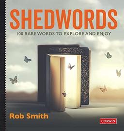 Shedwords: 100 Rare Words to Explore and Enjoy (Corwin Ltd)