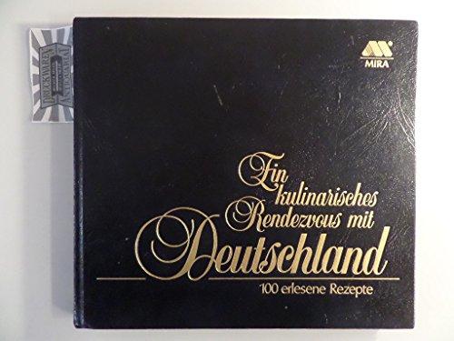 Ein kulinarisches Rendezvous mit Deutschland. 100 erlesene Rezepte