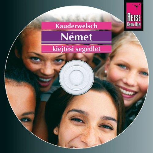 Reise Know-How Kauderwelsch Német AusspracheTrainer (Audio-CD): Deutsch als Fremdsprache, ungarische Ausgabe.