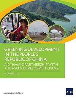 Greening Development in the People's Republic of China: A Dynamic Partnership with the Asian Development Bank