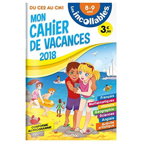 Les incollables : cahier de vacances 2017 : du CE2 au CM1, 8-9 ans