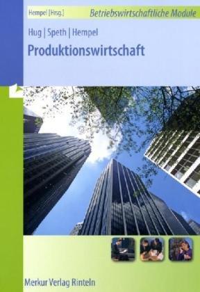 Produktionswirtschaft: Reihe: Betriebswirtschaftliche Module