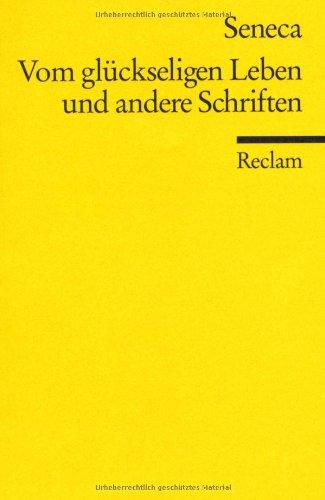 Universal-Bibliothek Nr. 7790: Vom glückseligen Leben und andere Schriften