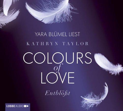 Colours of Love - Entblößt: 2. Teil.: Roman