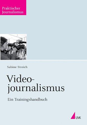 Videojournalismus. Ein Trainingshandbuch