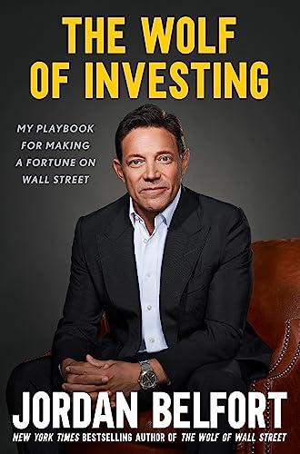 The Wolf of Investing: My Playbook for Making a Fortune on Wall Street