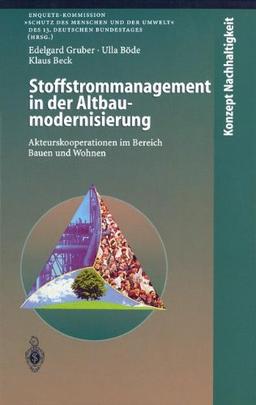 Stoffstrommanagement in der Altbaumodernisierung: Akteurskooperationen im Bereich Bauen und Wohnen (Konzept Nachhaltigkeit)