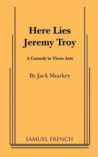 Here Lies Jeremy Troy (Acting Edition S.)