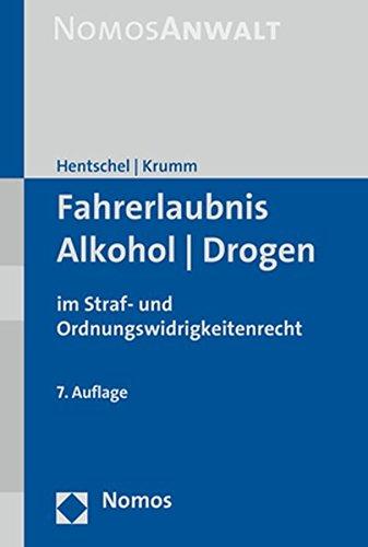 Fahrerlaubnis - Alkohol - Drogen: im Straf- und Ordnungswidrigkeitenrecht