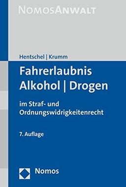 Fahrerlaubnis - Alkohol - Drogen: im Straf- und Ordnungswidrigkeitenrecht