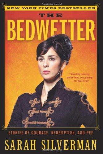 The Bedwetter: Stories of Courage, Redemption, and Pee