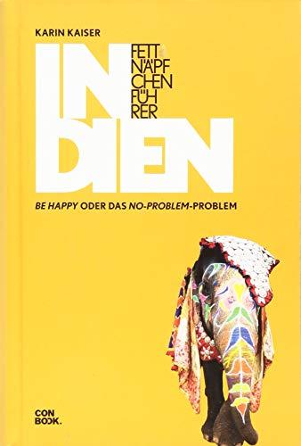 Fettnäpfchenführer Indien: Be happy oder das No-problem-Problem