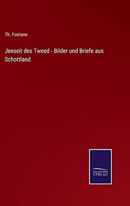 Jenseit des Tweed - Bilder und Briefe aus Schottland