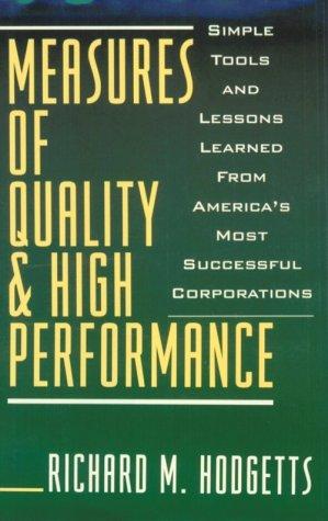 Measures of Quality and High Performance: Simple Tools and Lessons Learned from America's Most Successful Corporations