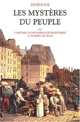 Les mystères du peuple ou L'histoire d'une famille de prolétaires à travers les âges