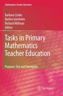 Tasks in Primary Mathematics Teacher Education: Purpose, Use and Exemplars