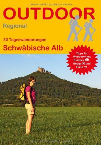 Schwäbische Alb: 30 Tageswanderungen Schwäbische Alb (Outdoor Regional)