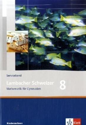 Lambacher Schweizer - Ausgabe für Niedersachsen: Lambacher-Schweizer, Ausgabe Niedersachsen, Neubearbeitung : 8. Schuljahr, Serviceband