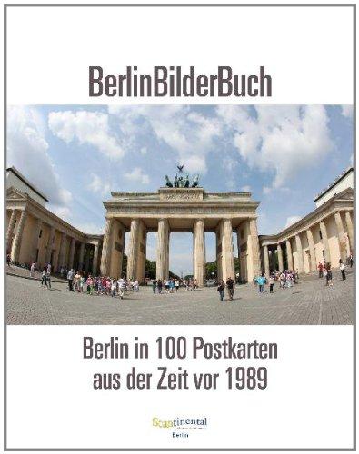 Berlinbilderbuch: Berlin in 100 Postkarten aus der Zeit vor 1989