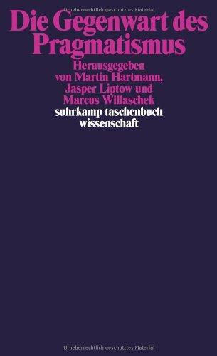 Die Gegenwart des Pragmatismus (suhrkamp taschenbuch wissenschaft)