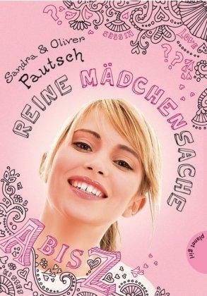 Reine Mädchensache: A bis Z