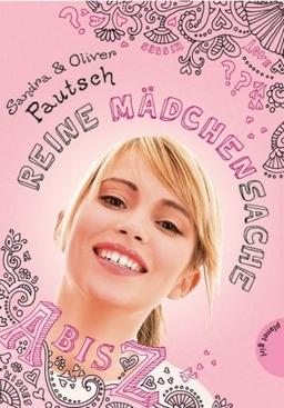 Reine Mädchensache: A bis Z