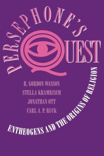 Persephone's Quest: Entheogens and the Origins of Religion