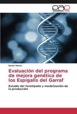 Evaluación del programa de mejora genética de los Espigalls del Garraf: Estudio del fenotipado y modelización de la producción