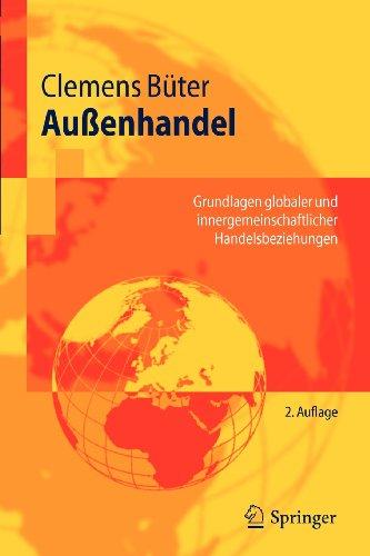 Außenhandel: Grundlagen globaler und innergemeinschaftlicher Handelsbeziehungen (Springer-Lehrbuch) (German Edition)