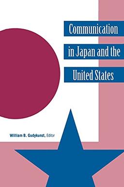 Communication in Japan and the United States (Suny Series, Human Communication Processes) (Suny Series in Human Communication Processes)