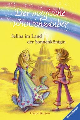 Der magische Wunschzauber 3: Selina im Land der Sonnenkönigin