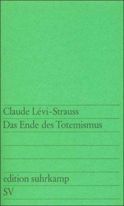 Das Ende des Totemismus (edition suhrkamp)