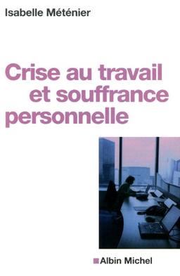 Crise au travail et souffrance personnelle