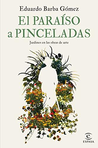 El paraíso a pinceladas: Jardines en las obras de arte (NO FICCIÓN)