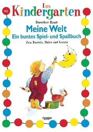 Dorothee Raab - Im Kindergarten: Im Kindergarten, Meine Welt