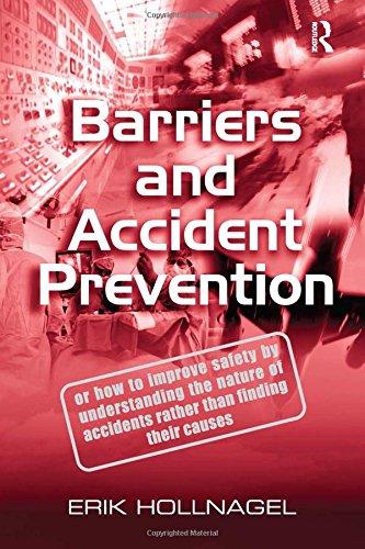 Barriers and Accident Prevention: Or How to Improve Safety by Understanding the Nature of Accidents Rather Than Finding Their Causes