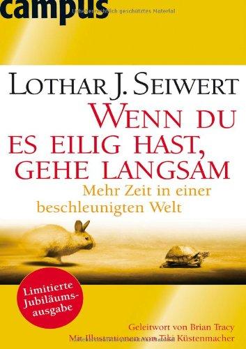 Wenn du es eilig hast, gehe langsam (Sonderausgabe): Mehr Zeit in einer beschleunigten Welt