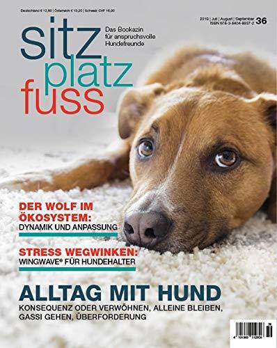 SitzPlatzFuss, Ausgabe 36 (Sitz Platz Fuß / Das Bookazin für anspruchsvolle Hundefreunde)